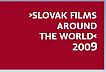 Slovak Film Around the World 2009 (pdf document opens in new window)